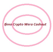 Ifeno Crypto Wera Cashout